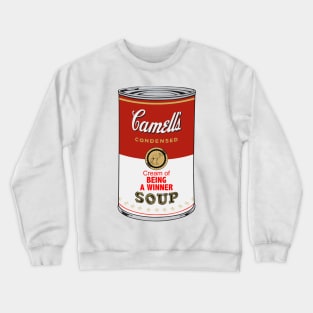 Camell’s Cream of BEING A WINNER Soup Crewneck Sweatshirt